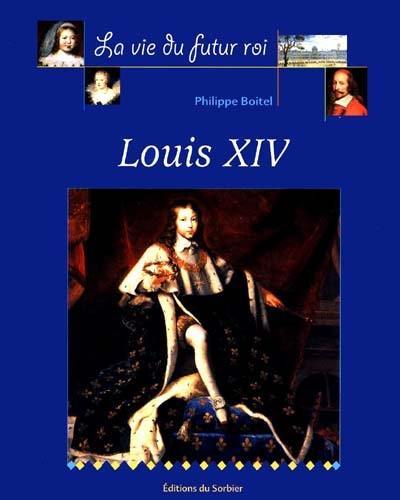 Image de l'objet « VIE DU FUTUR ROI LOUIS XIV (LA) »