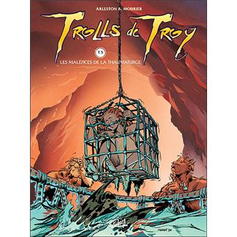 Image de l'objet « TROLLS DE TROY : TOME 5 - LES MALEFICES DE LA THAUMATURGE »