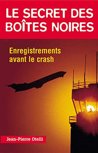 Image de l'objet « SECRET DES BOITES NOIRES (LE) ENREGISTREMENT AVANT LE CRASH »