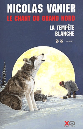 Image de l'objet « CHANT DU GRAND NORD (LE) TOME 2 / LA TEMPETE BLANCHE »