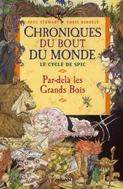 Image de l'objet « CHRONIQUES DU BOUT DU MONDE / LE CYCLE DE SPIC TOME 1 PAR-DELA LES GRANDS BOIS »