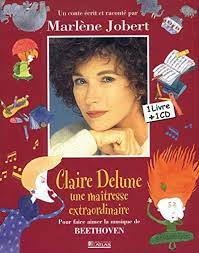 Image de l'objet « CLAIRE DELUNE UNE MAITRESSE EXTRAORDINAIRE POUR FAIRE AIMER LA MUSIQUE DE BEETHO »