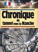 Image de l'objet « CHRONIQUE DU TUNNEL SOUS LA MANCHE 1750/1994 »