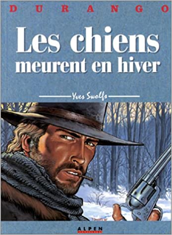 Image de l'objet « DURANGO : TOME 1 - LES CHIENS MEURENT EN HIVER »