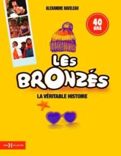 Image de l'objet « BRONZES (LES) LA VERITABLE HISTOIRE »