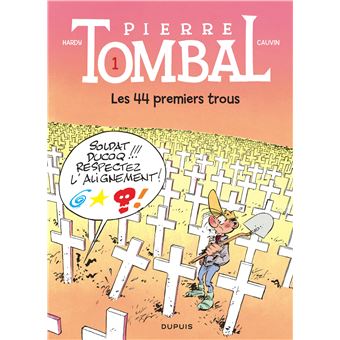 Image de l'objet « PIERRE TOMBAL : TOME 1 - LES 44 PREMIERS TROUS »