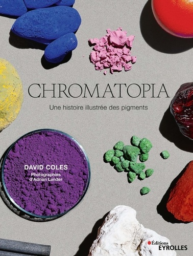 Image de l'objet « CHROMATOPIA . UNE HISTOIRE ILLUSTREE DES PIGMENTS »