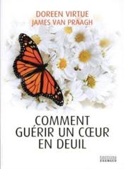 Image de l'objet « COMMENT GUERIR UN COEUR EN DEUIL »