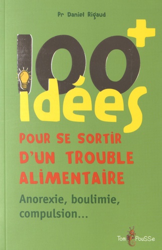 Image de l'objet « 100 IDEES POUR SE SORTIR D'UN TROUBLE LIMENTAIRE »