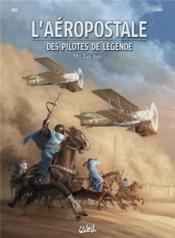 Image de l'objet « AEROPOSTALE (L') DES PILOTES DE LEGENDE TOME 7 / CAP JUBY »