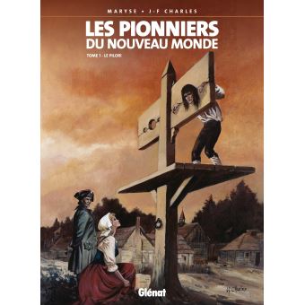 Image de l'objet « PIONNIERS DU NOUVEAU MONDE (LES) : TOME 1 - LE PILORI »