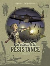 Image de l'objet « ENFANTS DE LA RESISTANCE (LES) TOME 7 / TOMBES DU CIEL »