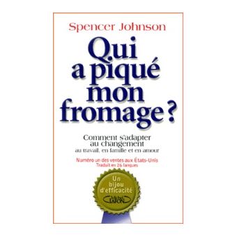 Image de l'objet « QUI A PIQUE MON FROMAGE ? COMMENT S'ADAPTER AU CHANGEMENT »