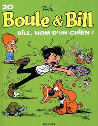 Image de l'objet « BOULE & BILL : TOME 20 - BILL, NOM D'UN CHIEN »