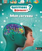 Image de l'objet « QUESTIONS REPONSES ! TOME 49 / MON CERVEAU »