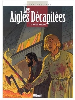 Image de l'objet « AIGLES DECAPITEES (LES) : TOME 1 - LA NUIT DES JONGLEURS »